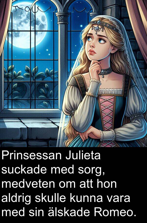 älskade: Prinsessan Julieta suckade med sorg, medveten om att hon aldrig skulle kunna vara med sin älskade Romeo.