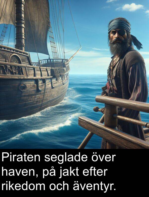 äventyr: Piraten seglade över haven, på jakt efter rikedom och äventyr.