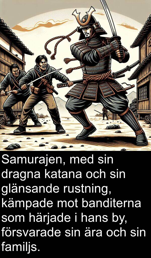 kämpade: Samurajen, med sin dragna katana och sin glänsande rustning, kämpade mot banditerna som härjade i hans by, försvarade sin ära och sin familjs.