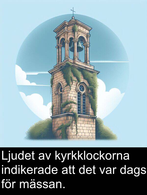 dags: Ljudet av kyrkklockorna indikerade att det var dags för mässan.