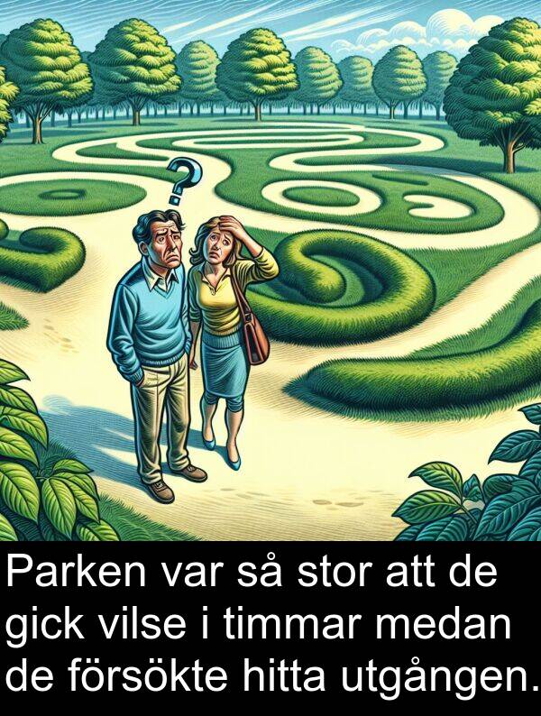 hitta: Parken var så stor att de gick vilse i timmar medan de försökte hitta utgången.