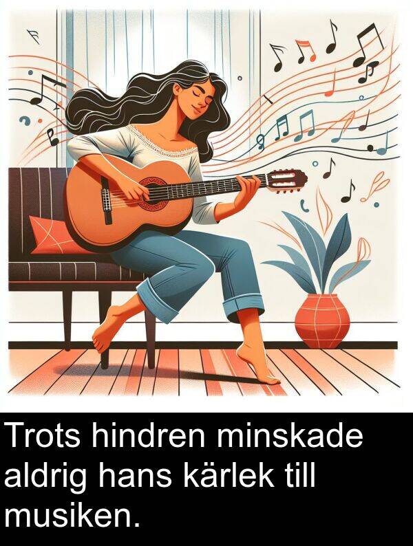 minskade: Trots hindren minskade aldrig hans kärlek till musiken.