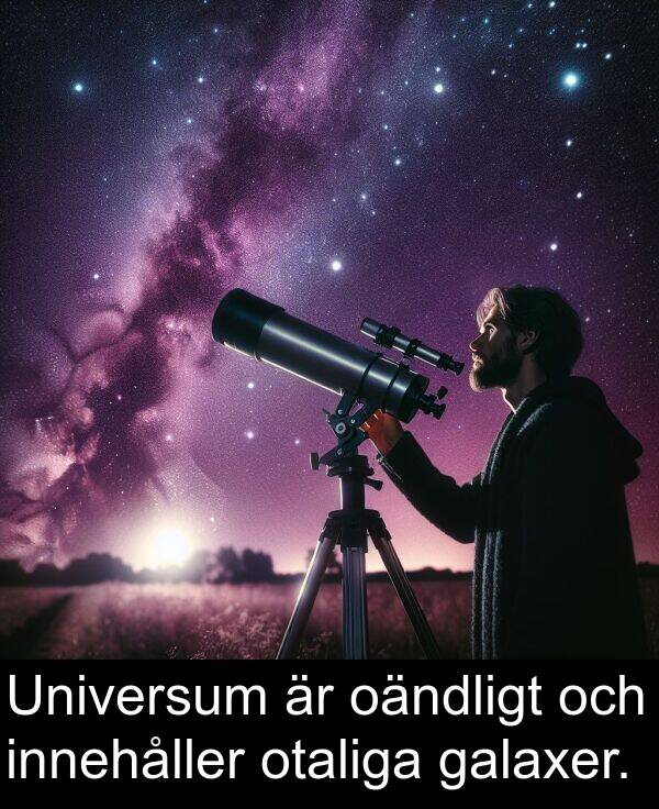 galaxer: Universum är oändligt och innehåller otaliga galaxer.