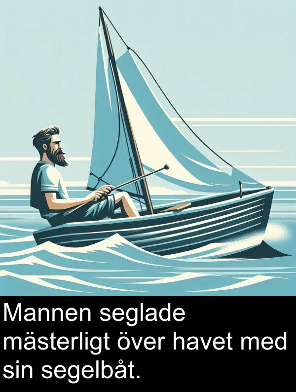 över: Mannen seglade mästerligt över havet med sin segelbåt.