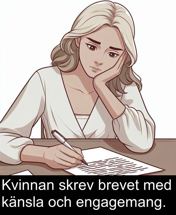 känsla: Kvinnan skrev brevet med känsla och engagemang.