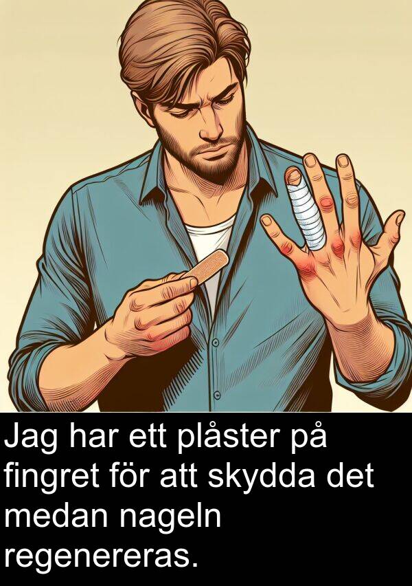 nageln: Jag har ett plåster på fingret för att skydda det medan nageln regenereras.