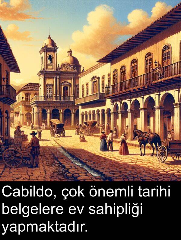 yapmaktadır: Cabildo, çok önemli tarihi belgelere ev sahipliği yapmaktadır.