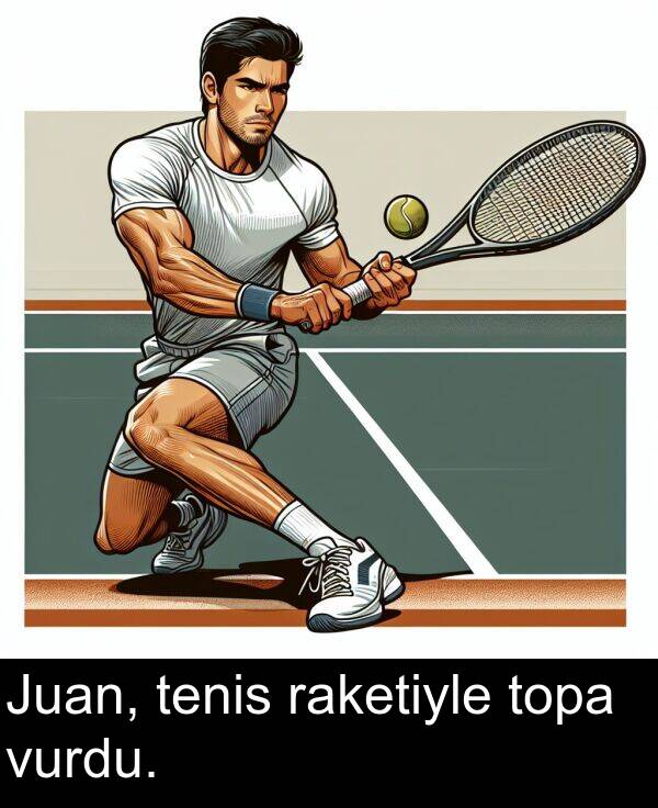 vurdu: Juan, tenis raketiyle topa vurdu.