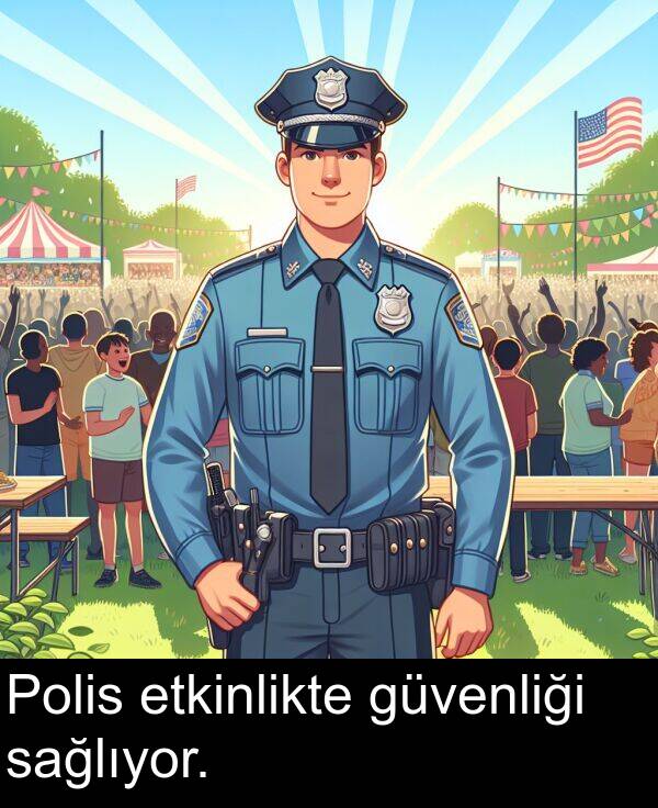 sağlıyor: Polis etkinlikte güvenliği sağlıyor.