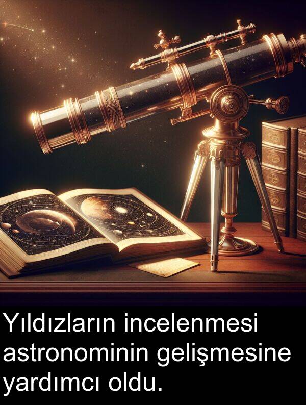 yardımcı: Yıldızların incelenmesi astronominin gelişmesine yardımcı oldu.