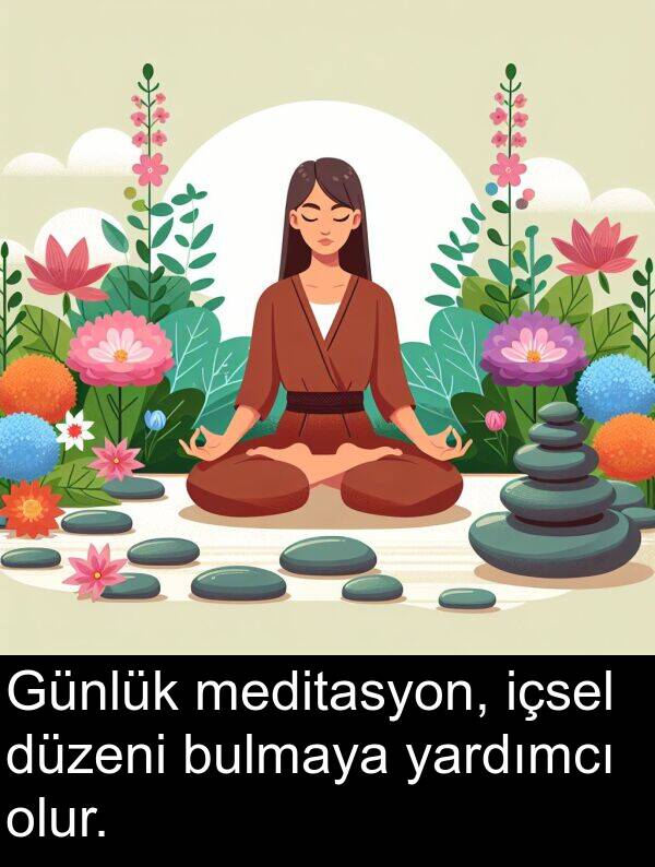 yardımcı: Günlük meditasyon, içsel düzeni bulmaya yardımcı olur.