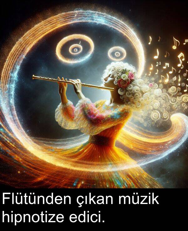 çıkan: Flütünden çıkan müzik hipnotize edici.