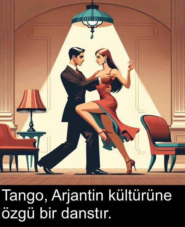 danstır: Tango, Arjantin kültürüne özgü bir danstır.