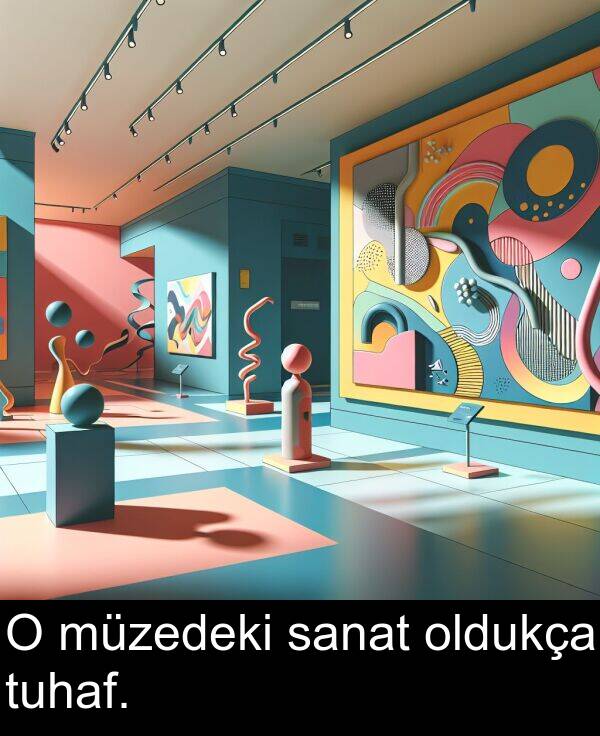 sanat: O müzedeki sanat oldukça tuhaf.