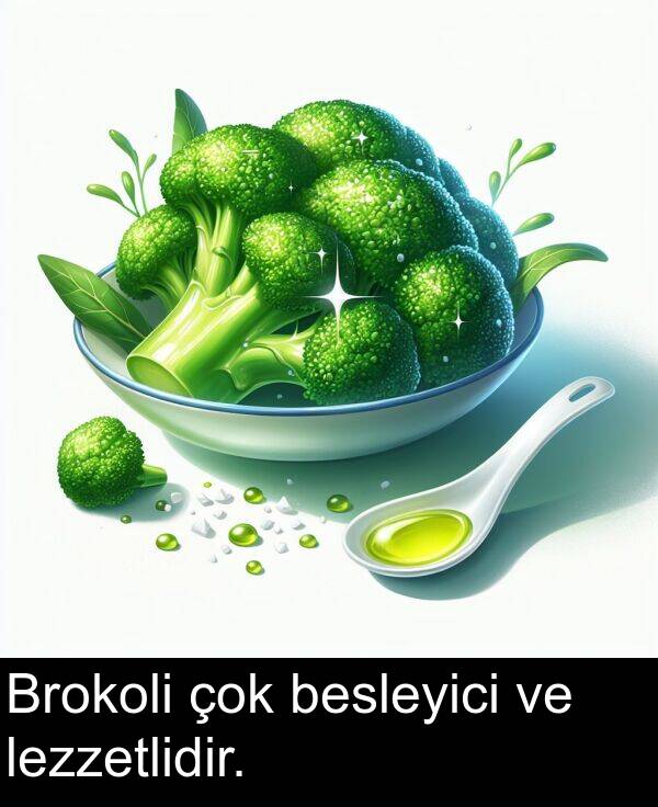 lezzetlidir: Brokoli çok besleyici ve lezzetlidir.