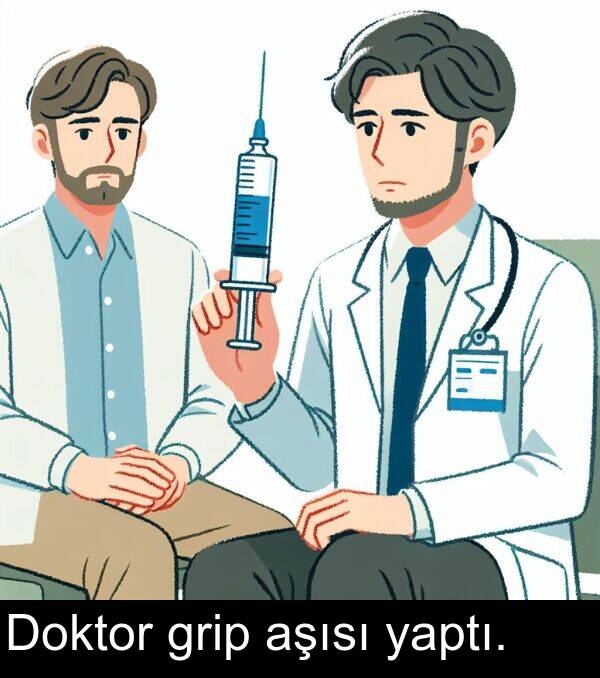 yaptı: Doktor grip aşısı yaptı.