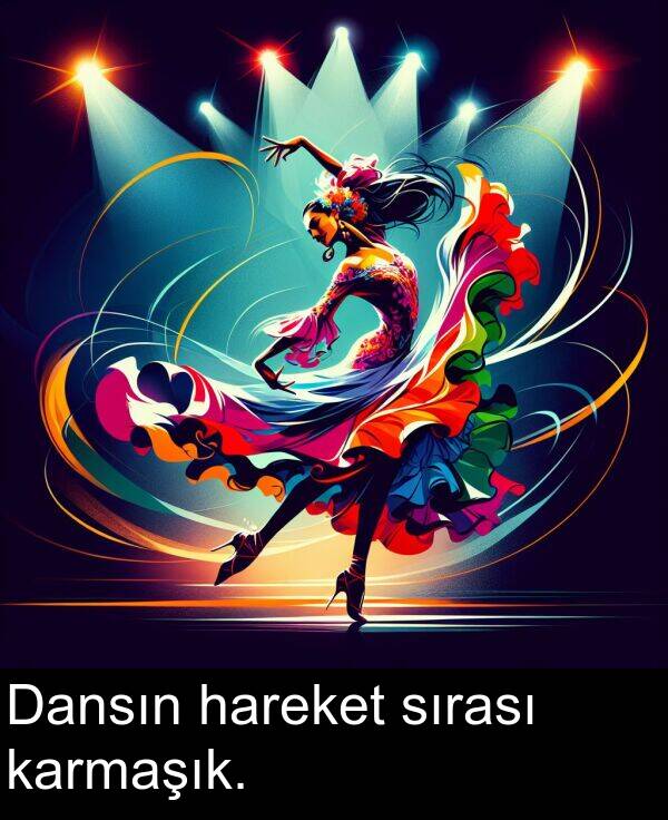 hareket: Dansın hareket sırası karmaşık.