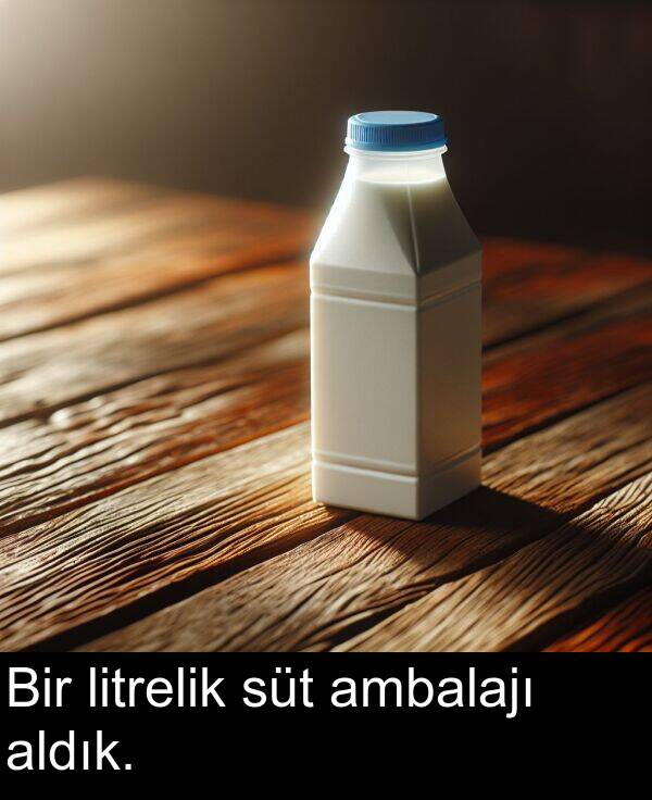 litrelik: Bir litrelik süt ambalajı aldık.