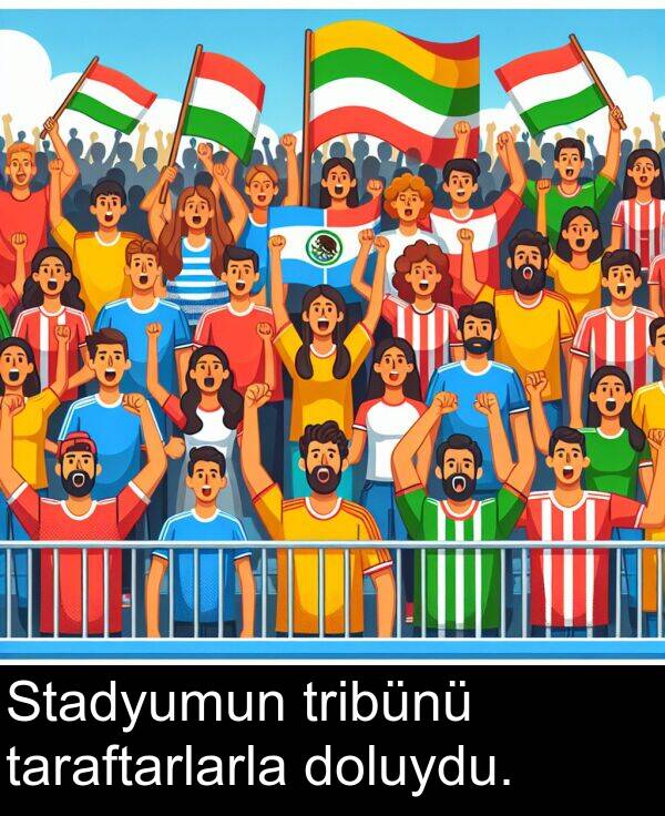 taraftarlarla: Stadyumun tribünü taraftarlarla doluydu.