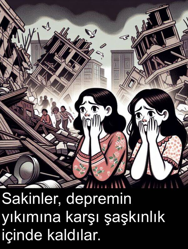 kaldılar: Sakinler, depremin yıkımına karşı şaşkınlık içinde kaldılar.