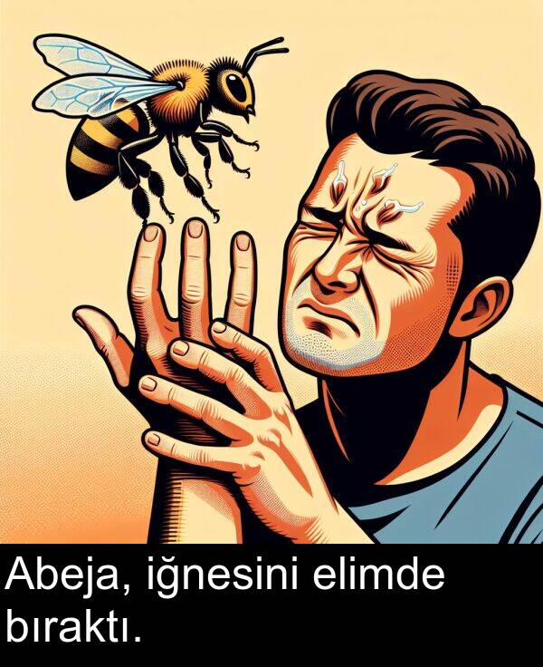 elimde: Abeja, iğnesini elimde bıraktı.