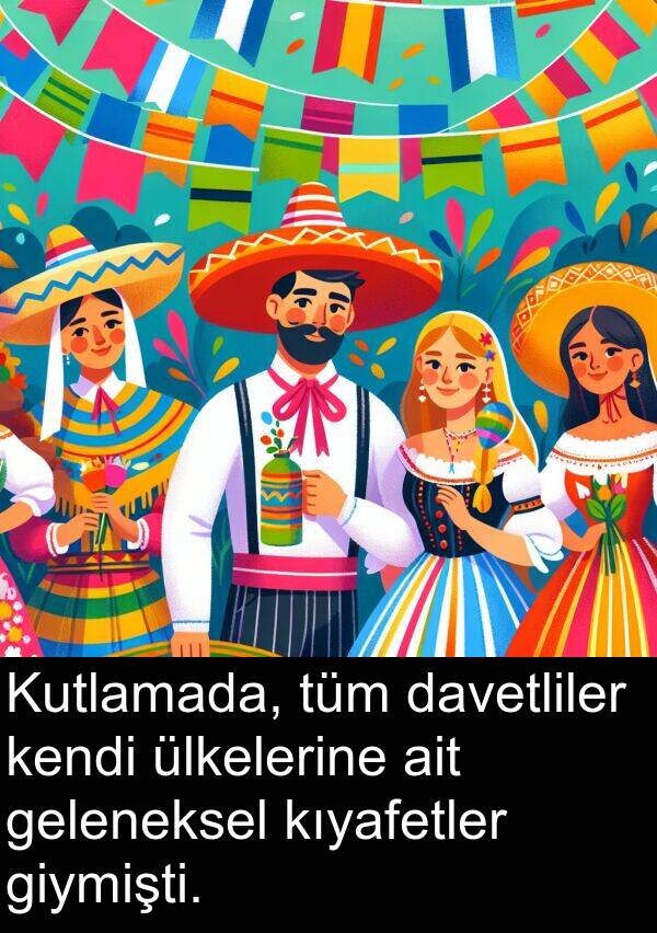 davetliler: Kutlamada, tüm davetliler kendi ülkelerine ait geleneksel kıyafetler giymişti.