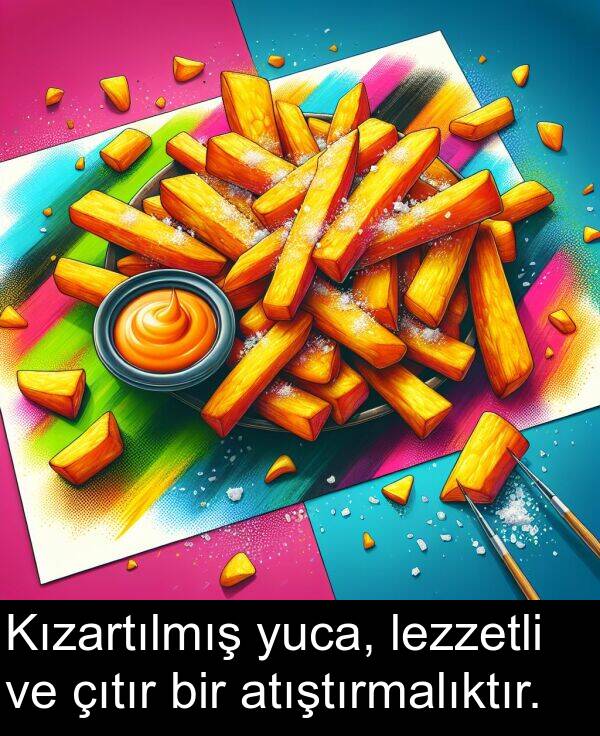 çıtır: Kızartılmış yuca, lezzetli ve çıtır bir atıştırmalıktır.