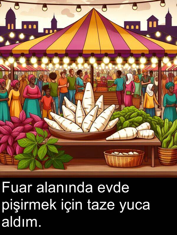 alanında: Fuar alanında evde pişirmek için taze yuca aldım.