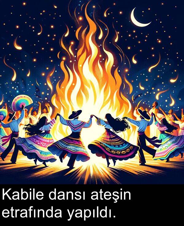 dansı: Kabile dansı ateşin etrafında yapıldı.