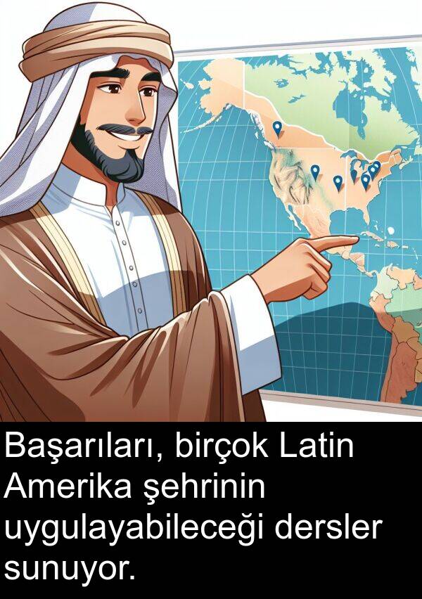 uygulayabileceği: Başarıları, birçok Latin Amerika şehrinin uygulayabileceği dersler sunuyor.