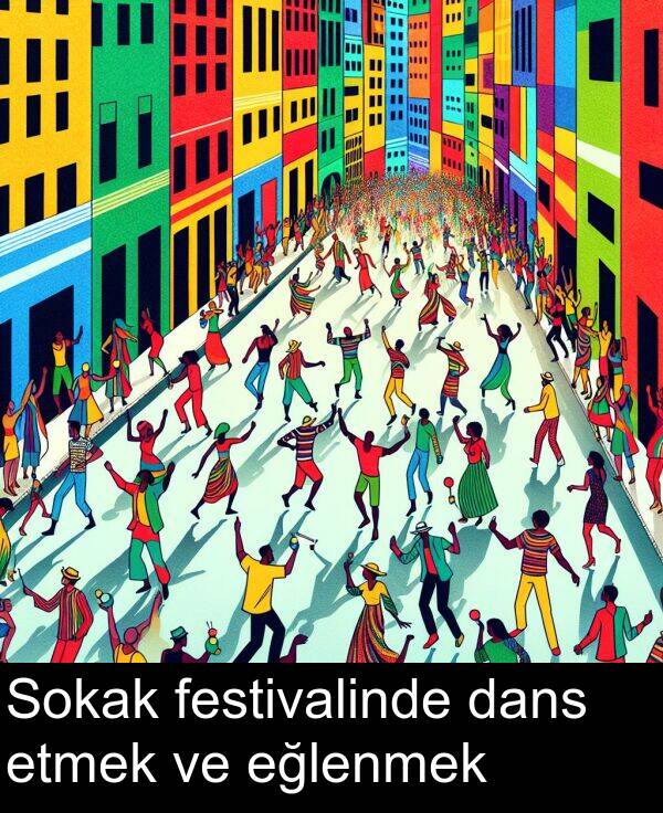 dans: Sokak festivalinde dans etmek ve eğlenmek