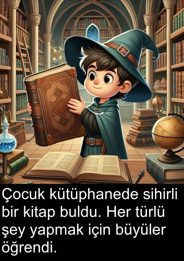 yapmak: Çocuk kütüphanede sihirli bir kitap buldu. Her türlü şey yapmak için büyüler öğrendi.