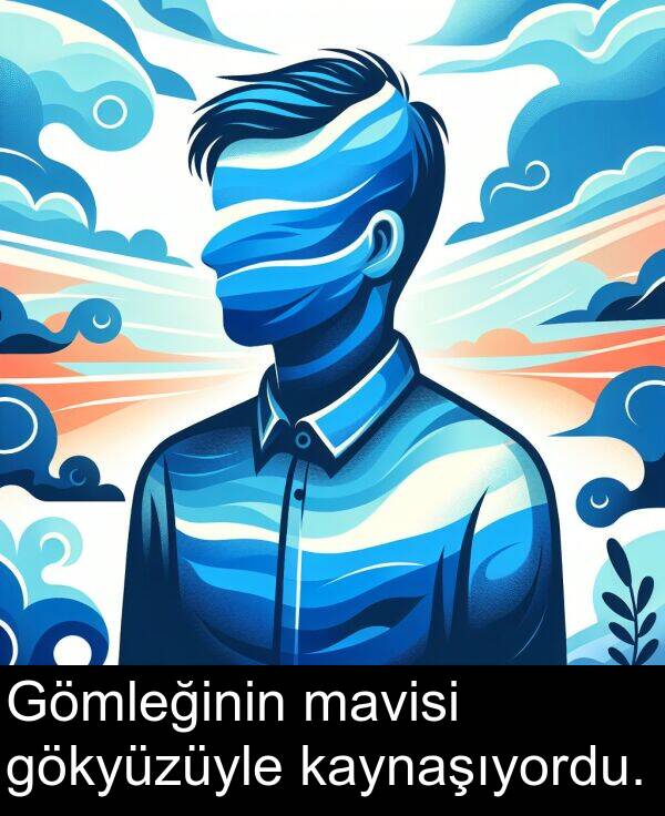 mavisi: Gömleğinin mavisi gökyüzüyle kaynaşıyordu.