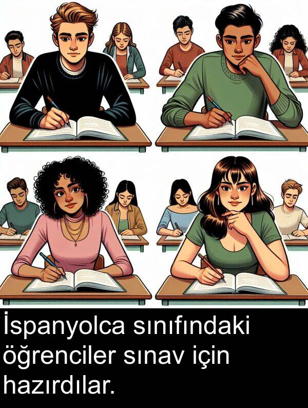 hazırdılar: İspanyolca sınıfındaki öğrenciler sınav için hazırdılar.