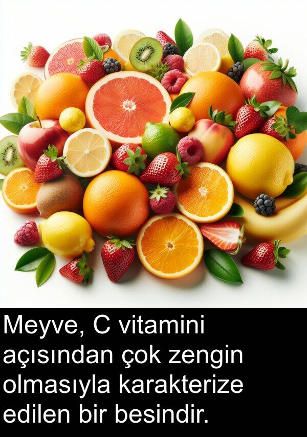 vitamini: Meyve, C vitamini açısından çok zengin olmasıyla karakterize edilen bir besindir.