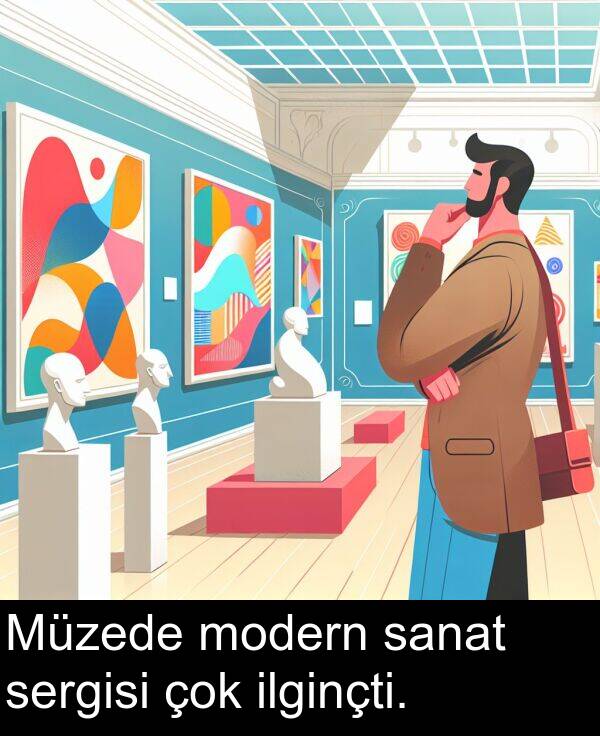 sanat: Müzede modern sanat sergisi çok ilginçti.