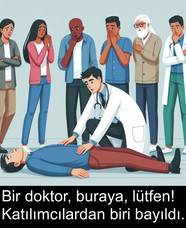 lütfen: Bir doktor, buraya, lütfen! Katılımcılardan biri bayıldı.