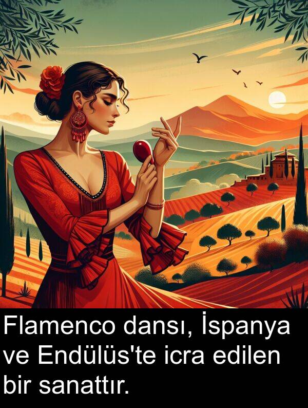 dansı: Flamenco dansı, İspanya ve Endülüs'te icra edilen bir sanattır.