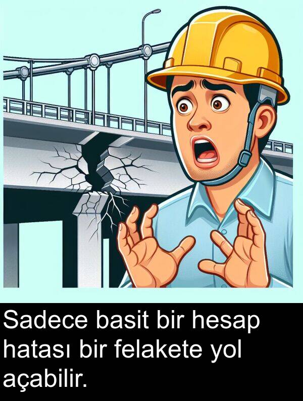 hatası: Sadece basit bir hesap hatası bir felakete yol açabilir.