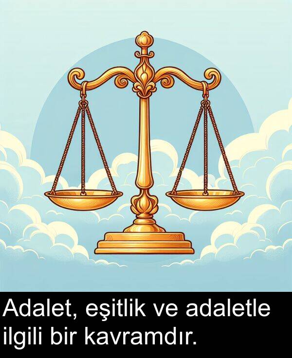 adaletle: Adalet, eşitlik ve adaletle ilgili bir kavramdır.