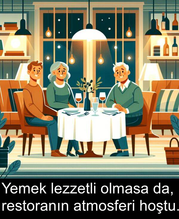 lezzetli: Yemek lezzetli olmasa da, restoranın atmosferi hoştu.