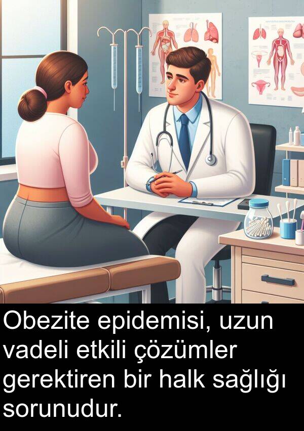 halk: Obezite epidemisi, uzun vadeli etkili çözümler gerektiren bir halk sağlığı sorunudur.