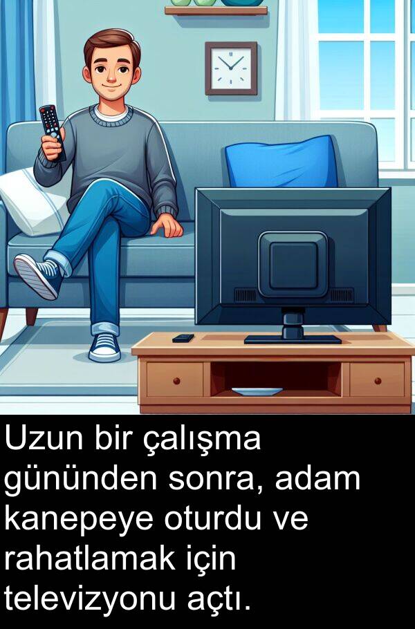 çalışma: Uzun bir çalışma gününden sonra, adam kanepeye oturdu ve rahatlamak için televizyonu açtı.