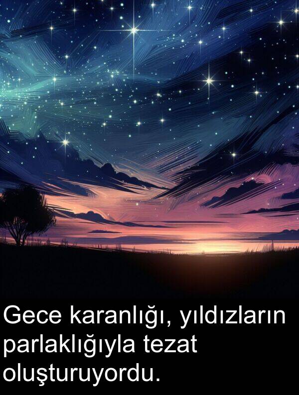 parlaklığıyla: Gece karanlığı, yıldızların parlaklığıyla tezat oluşturuyordu.