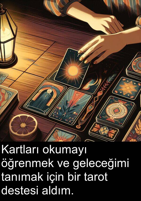 tarot: Kartları okumayı öğrenmek ve geleceğimi tanımak için bir tarot destesi aldım.