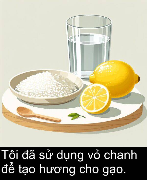 chanh: Tôi đã sử dụng vỏ chanh để tạo hương cho gạo.