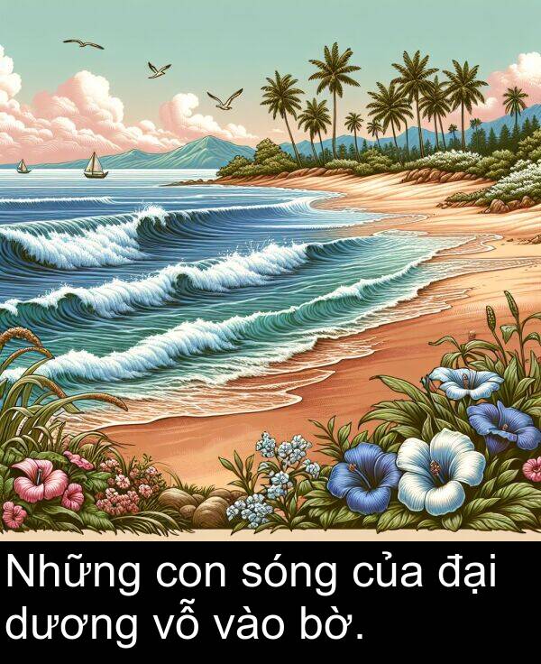 con: Những con sóng của đại dương vỗ vào bờ.