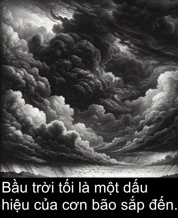cơn: Bầu trời tối là một dấu hiệu của cơn bão sắp đến.