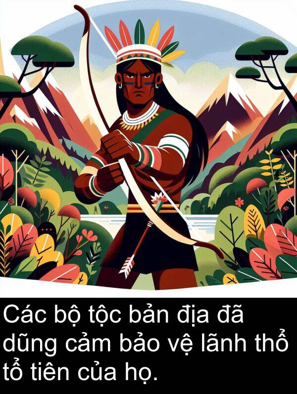 tiên: Các bộ tộc bản địa đã dũng cảm bảo vệ lãnh thổ tổ tiên của họ.