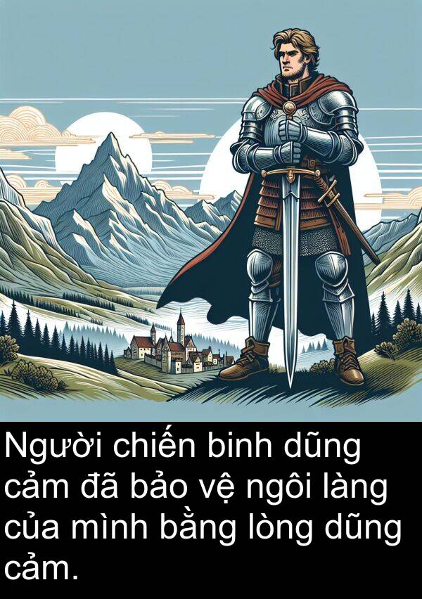 ngôi: Người chiến binh dũng cảm đã bảo vệ ngôi làng của mình bằng lòng dũng cảm.